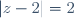 |z-2|=2